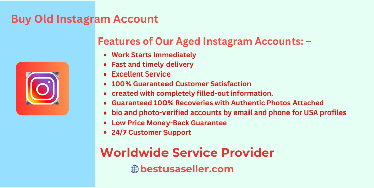 Buy Aged Instagram Accounts Likes, Comments and Video Views - Buy Old Instagram Account - Buy Verified Instagram Accounts
