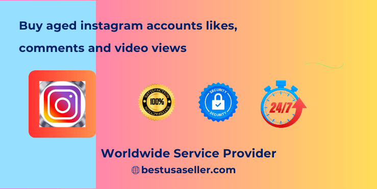 Buy aged instagram accounts likes comments and video views