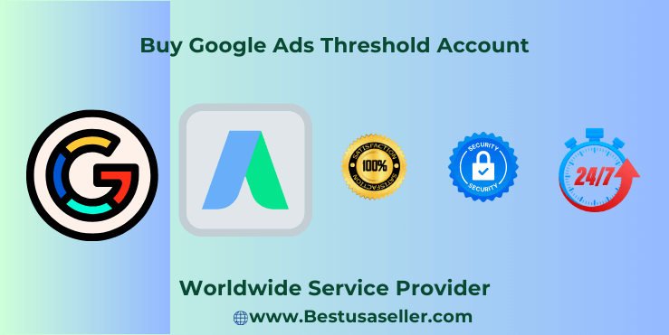 Buy Google Ads Threshold Account - buy google ad accounts - buy google ads accounts - buy google ad threshold accounts